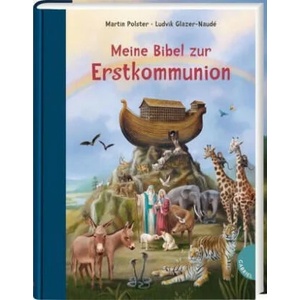 Meine Bibel zur Erstkommunion | Martin Polster, Ludvik Glazer-Naudé (ISBN: 9783522305464)