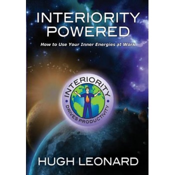 Interiority Powered: How to Use Your Inner Energies at Work