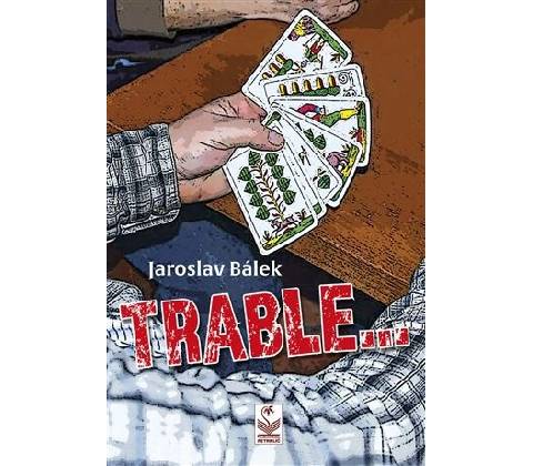 TRABLE - Jaroslav Bálek