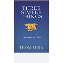 Three Simple Things: Leading During Chaos Shea ThomPaperback