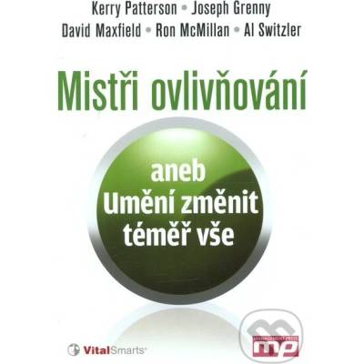 Síla vlivu - Kerry Patterson, Joseph Grenny, David Maxfield, Ron McMillan, Al Switzler