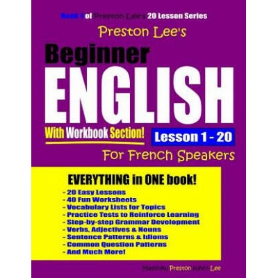 Preston Lee's Beginner English with Workbook Section Lesson 1 - 20 for French Speakers | Matthew Preston, Kevin Lee