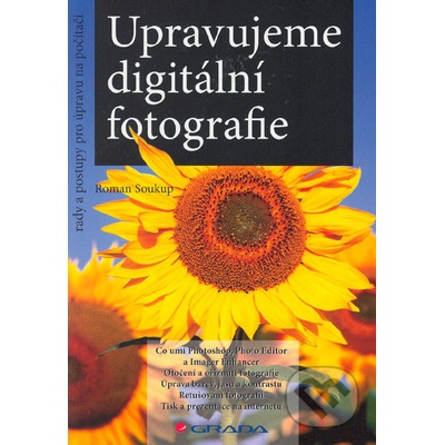 Upravujeme digitální fotografie - Roman Soukup