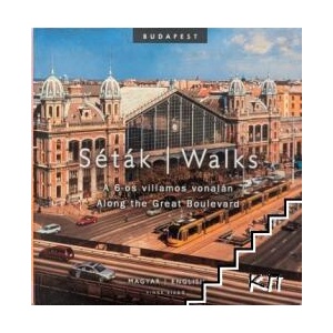Séták a 6-os villamos vonalán / Walks along the Great Boulevard (ISBN: 9789639731646)