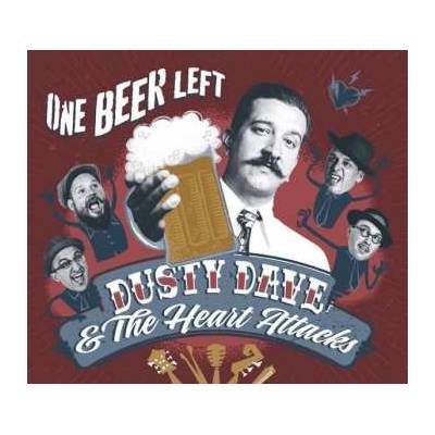 Dusty Dave & The Heart Attacks - One Beer Left CD