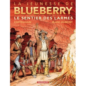 La Jeunesse de Blueberry - Tome 17 - Le Sentier des larmes | Corteggiani François (ISBN: 9782205058444)