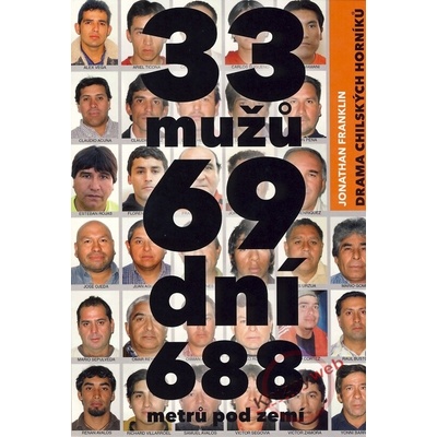 33 mužů, 69 dní, 688 metrů pod zemí - Jonathan Franklin