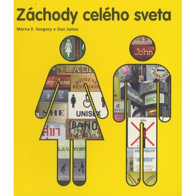 Záchody celého sveta - Morna Gregory E., Sian James