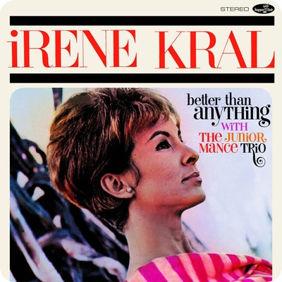 Irene Kral & Junior Mance Trio - Better Than Anything (Limited Edition) (180 g) LP
