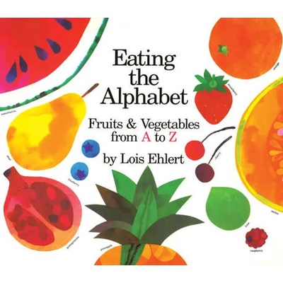 Eating the Alphabet | Lois Ehlert
