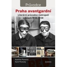 Praha avantgardní - Kateřina Piorecká, Karel Piorecký
