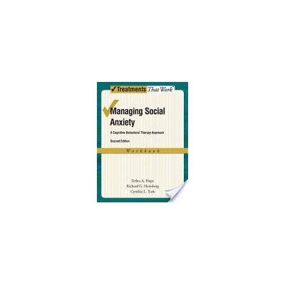 Managing Social Anxiety, Therapist Guide | Debra A. Hope, Richard G. Heimberg, Cynthia L. Turk