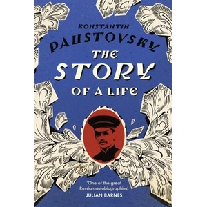 Story of a Life | Konstantin Paustovsky (ISBN: 9781784873097)