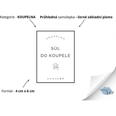 DomaLEP SŮL DO KOUPELE organizační samolepka tvar OBDÉLNÍK barva PRŮHLEDNÁ ČERNÉ písmo velikost š. 4 cm x v. 6 cm základní písmo