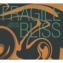 FRAGILE BLISS