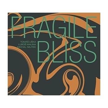 FRAGILE BLISS