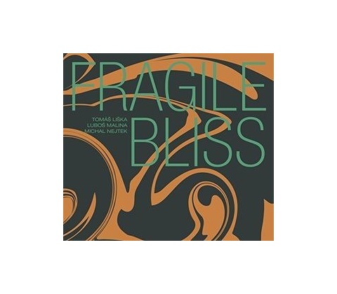 FRAGILE BLISS