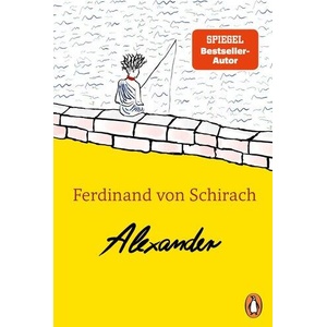 Alexander | Ferdinand von Schirach (ISBN: 9783328304814)