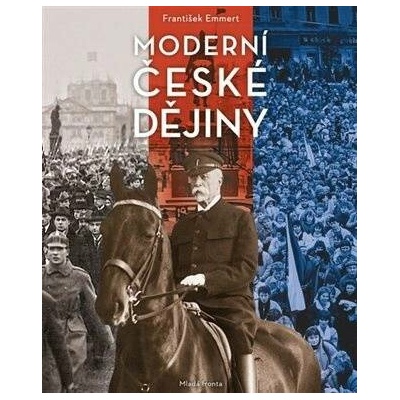 Moderní české dějiny - František Emmert