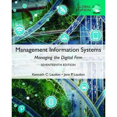 Management Information Systems: Managing the Digital Firm, Global Edition | Kenneth Laudon, Jane Laudon