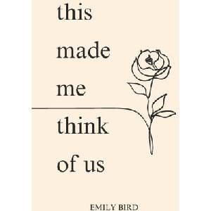 This Made Me Think of Us | Emily Bird (2024)