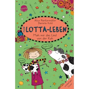 Mein Lotta-Leben. Muh mir das Lied von der Kuh | Daniela Kohl (ISBN: 9783401607344)