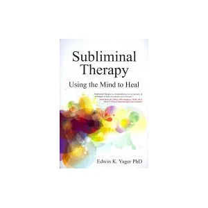 Subliminal Therapy | Edwin K. Yager (2011)