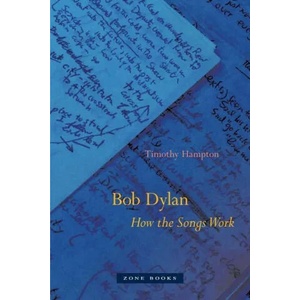 Bob Dylan - How the Songs Work | Timothy Hampton (ISBN: 9781942130369)