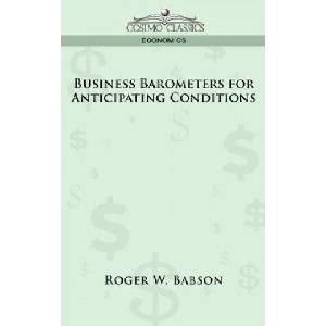 Business Barometers for Anticipating Conditions (ISBN: 9781596058217)