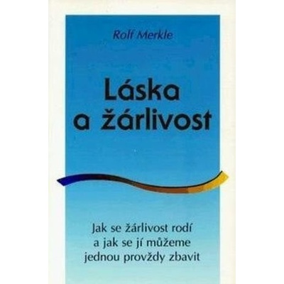 Láska a žárlivost - Rolf Merkle