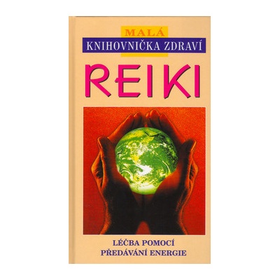 Reiki - Malá knihovnička zdraví