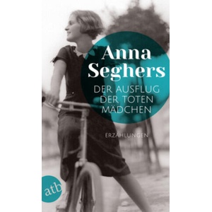 Der Ausflug der toten Mädchen | Anna Seghers (ISBN: 9783746634708)