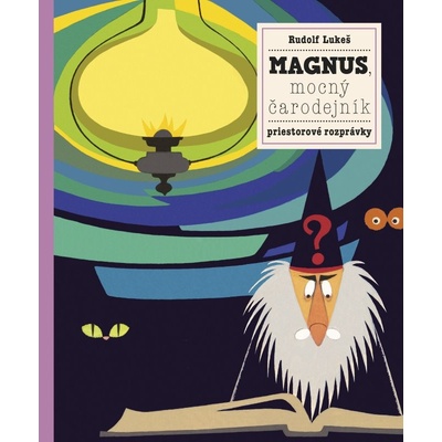Magnus, mocný kúzelník a jeho zvieratká Rudolf Lukeš