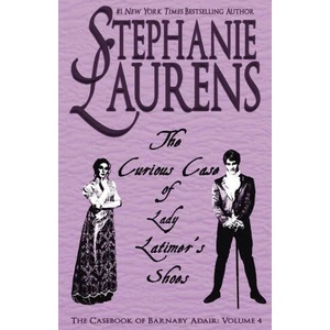 Curious Case of Lady Latimer's Shoes | Stephanie Laurens (ISBN: 9781925559309)