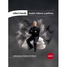 Róbert Bezák: Medzi nebom a peklom - Štefan Hríb
