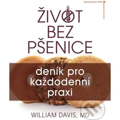 Život bez pšenice: deník pro každodenní praxi - William Davis