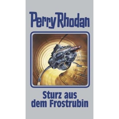 Perry Rhodan - Sturz aus dem Frostrubin