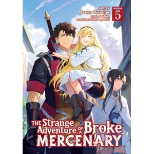 The Strange Adventure of a Broke Mercenary (Manga) Vol. 5 (ISBN: 9798891606661)