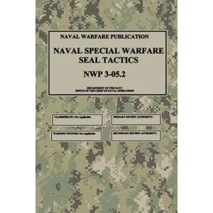 NWP 3-05.2 Naval Special Warfare SEAL Tactics | Department Of the Navy (ISBN: 9781976135637)