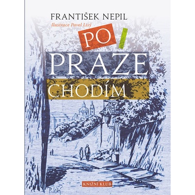 Po Praze chodím František Nepil