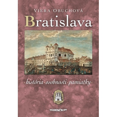 Bratislava – história, osobnosti, pamiatky - Viera Obuchová