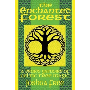 The Enchanted Forest: A Druid's Grimoire of Celtic Tree Magic (2023)