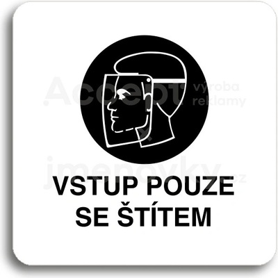 ACCEPT Piktogram vstup pouze se štítem - bílá tabulka - černý tisk bez rámečku
