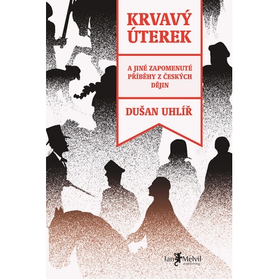 Krvavý úterek - Dušan Uhlíř