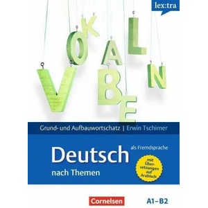 Lextra - Deutsch als Fremdsprache - Grund- und Aufbauwortschatz nach Themen - A1-B2 | Erwin Tschirner (ISBN: 9783589258024)