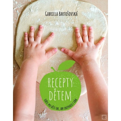 Recepty dětem - Gabriela Bartošovská