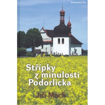 Střípky z minulosti Podorlicka - Jiří Mach