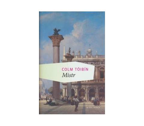 Mistr - Colm Tóibín