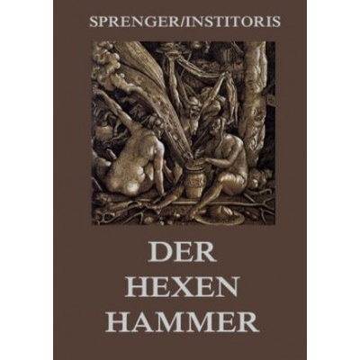 Der Hexenhammer: Malleus Maleficarum