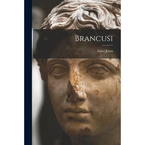 Brancusi | Ionel Jianu (ISBN: 9781014589439)